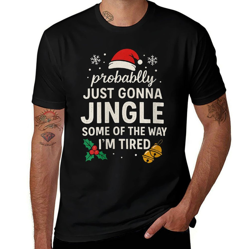 Womens Probably Just Gonna Jingle Some of Way Im Tired Funny Xmas  Summer-ready Fabric T-Shirt