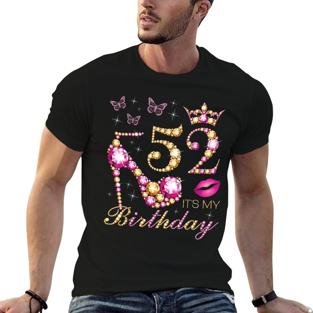 52 It's My Birthday, 52 Years Old, It's My 52nd Birthday  Cotton T-Shirt