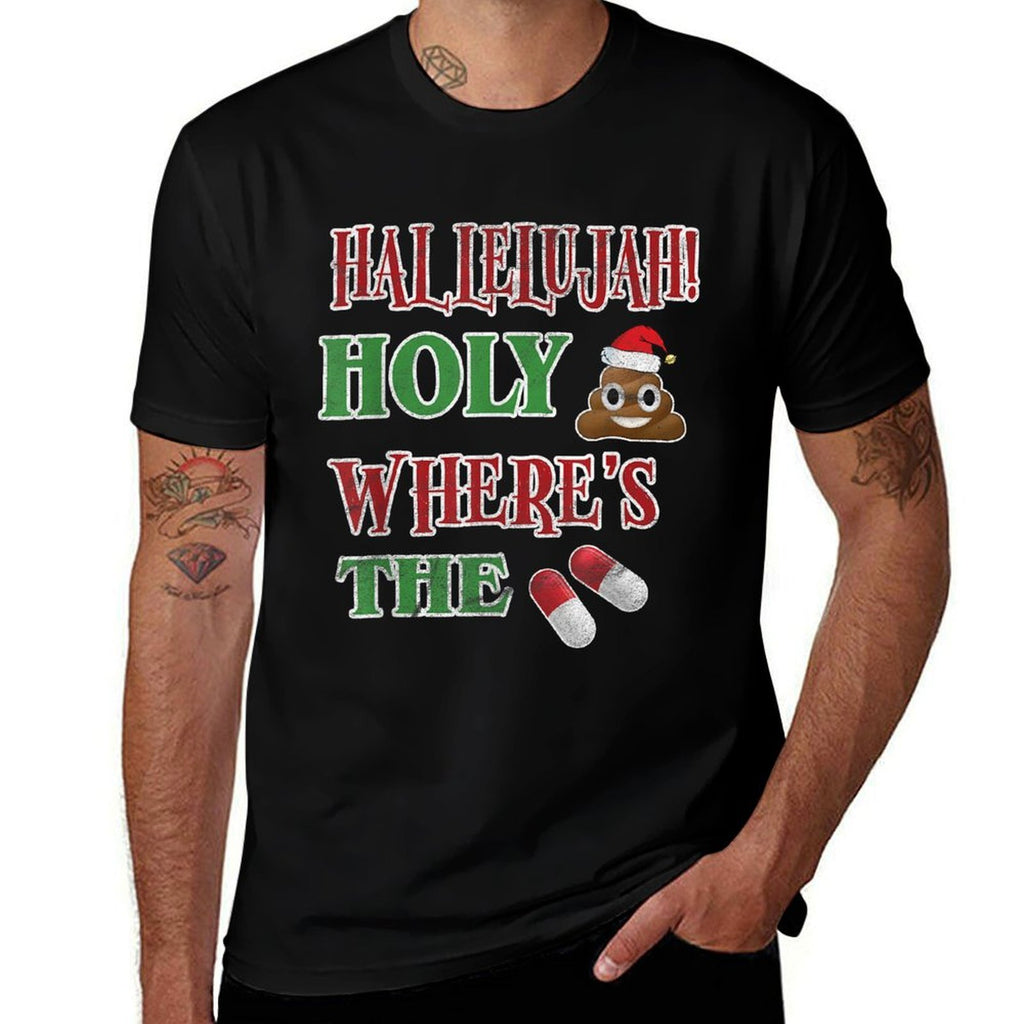 Hallelujah Holy Where Is Pain Relief Funny Christmas Comfortable T-Shirt