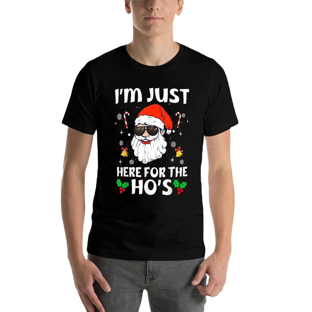 Im Just Here For The Hos Inappropriate Christmas Adult Funny  High-quality Stitching T-Shirt