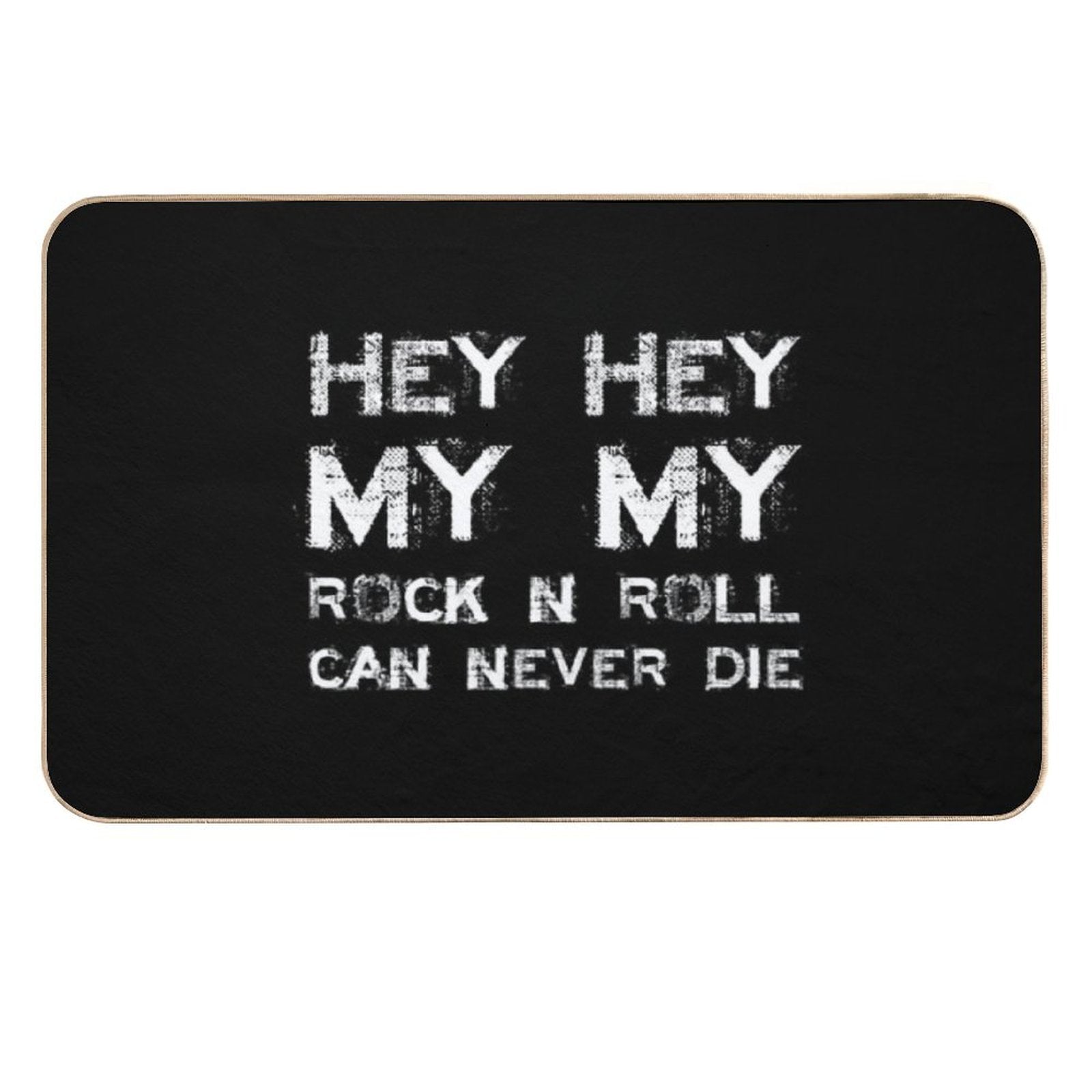 HEY HEY MY MY  Slip-Resistant Bath Mat