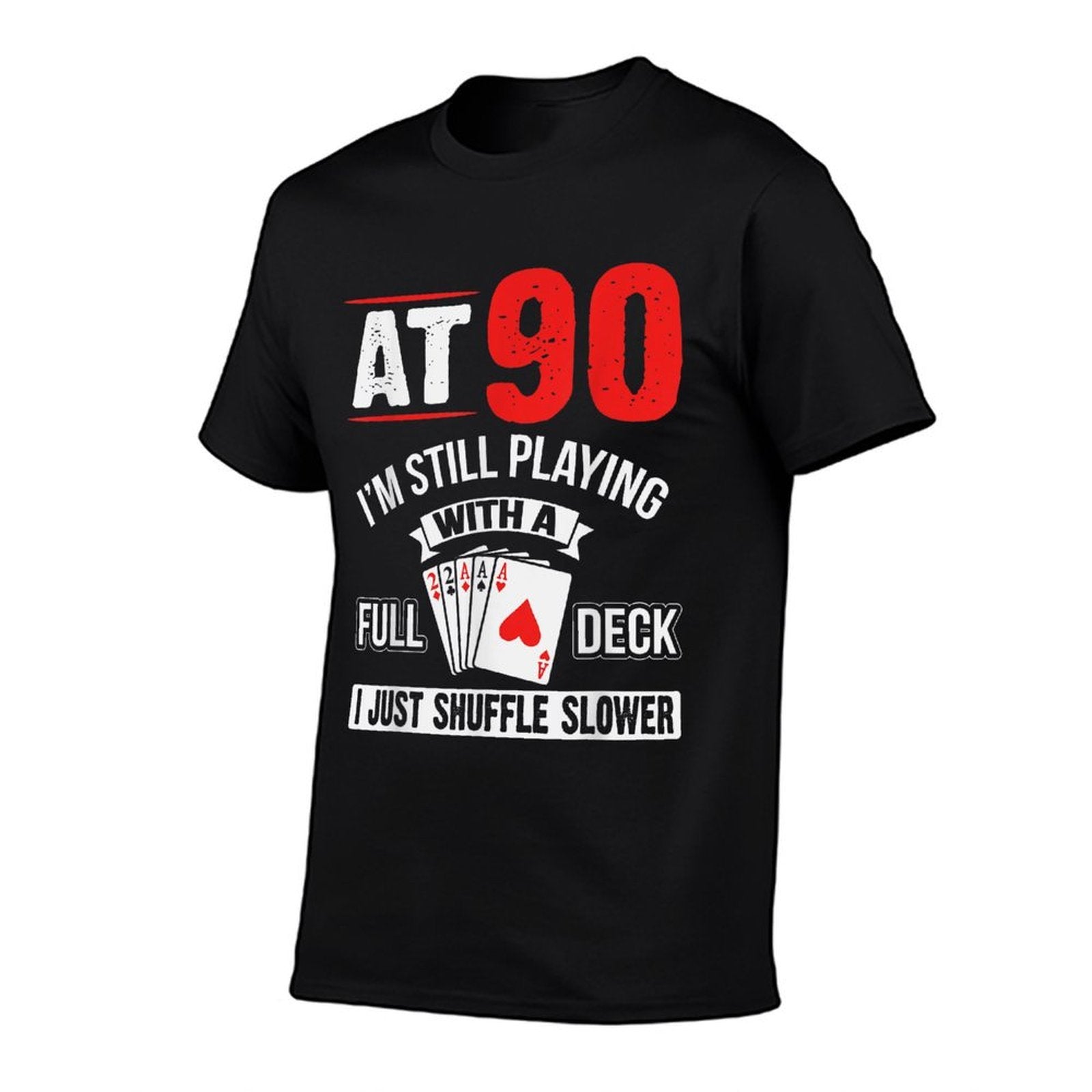 At 90 I'm Still Playing With A Full Deck Cards Birthday  Lightweight T-Shirt