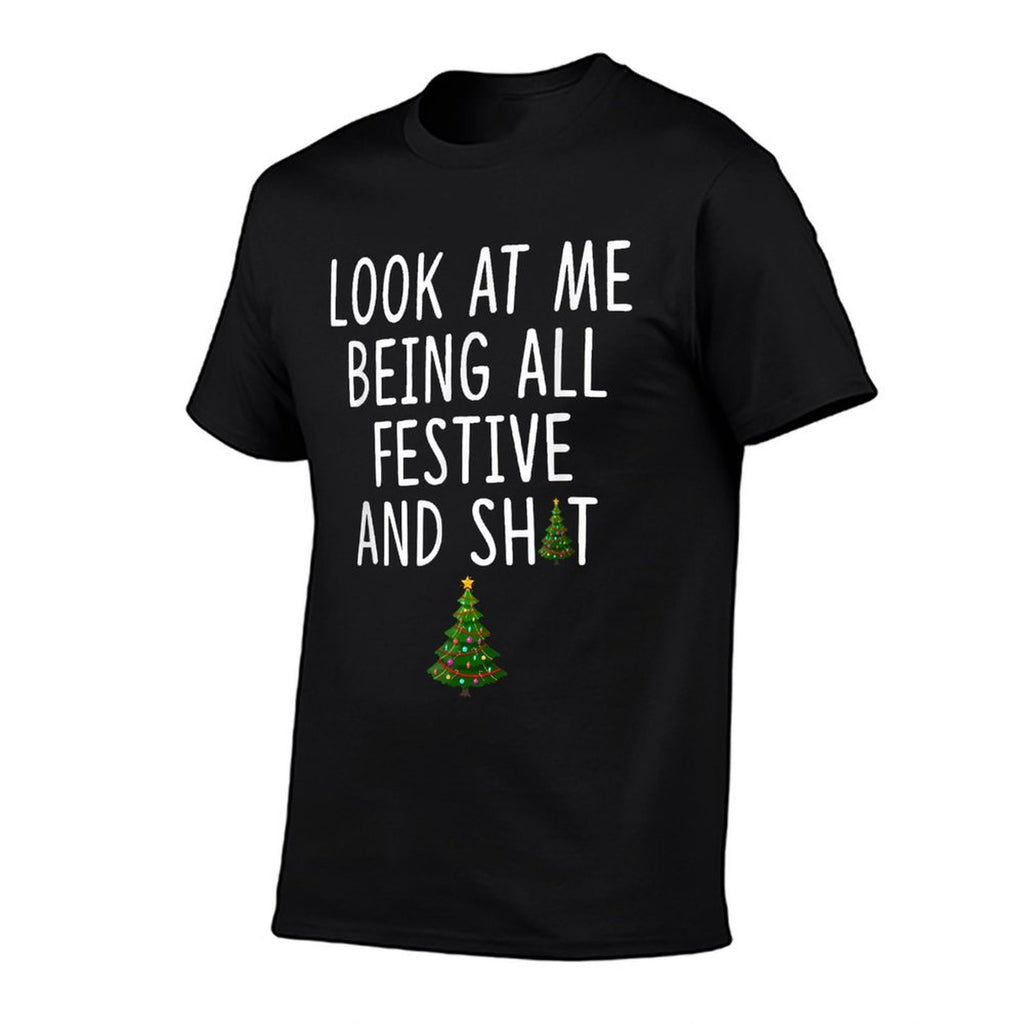 Look at Me Being All Festive And Shit Funny Christmas Tree  Quick-drying T-Shirt