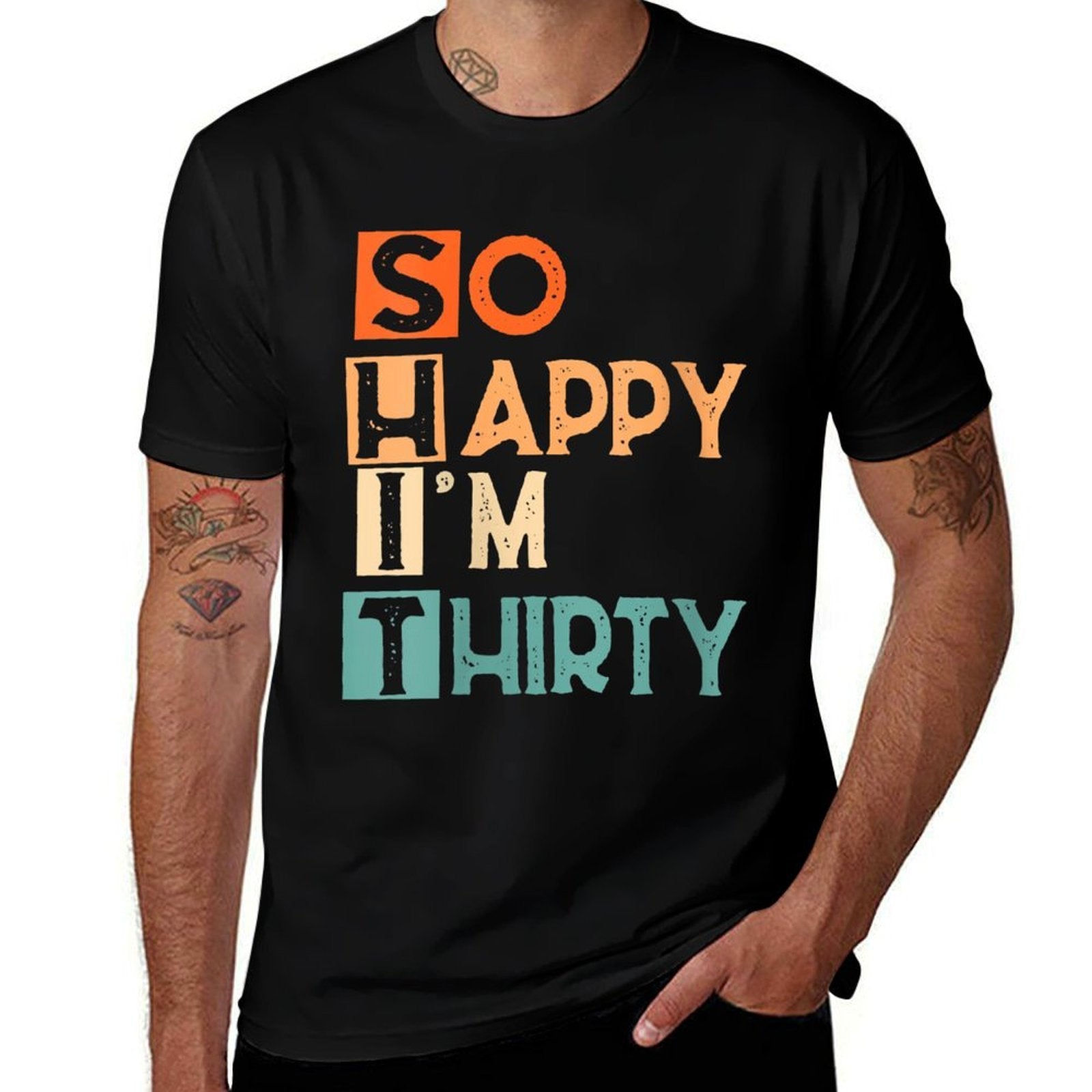 Womens So Happy I'm Thirty Funny 30th Birthday  High-quality Stitching T-Shirt