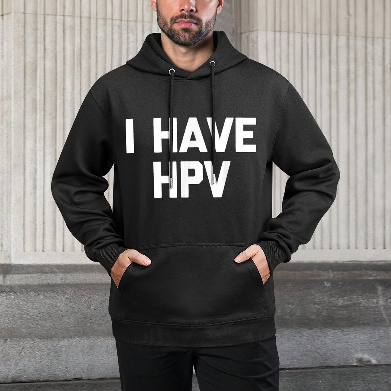 I Have HPV - Funny Saying Sarcastic Novelty Cute Cool HPV Breathable Fabric Hoodie