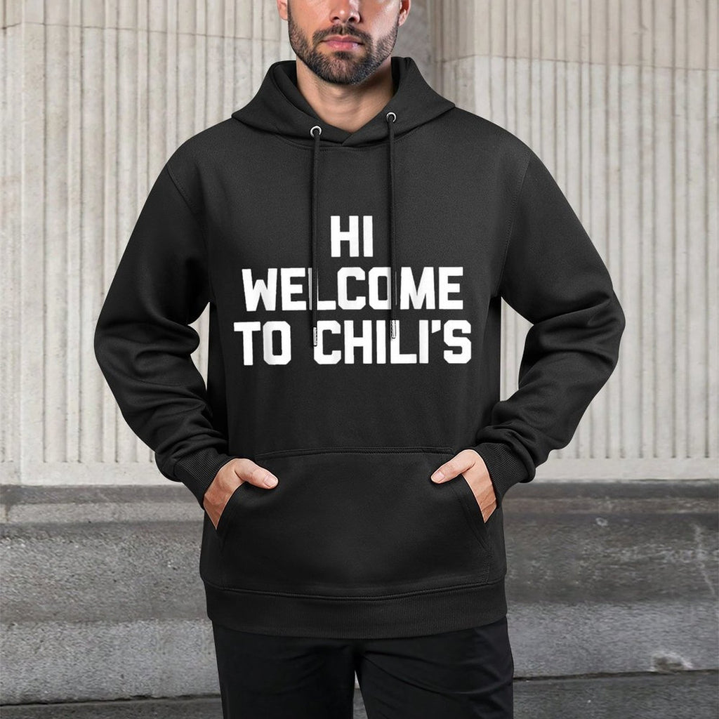 Hi Welcome To Chilis - Funny Saying Sarcastic Novelty Meme Adjustable Hood Hoodie