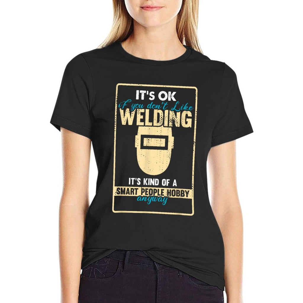 Funny Welder Who Loves Welding Hobby  Relaxed-fit T-Shirt