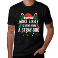 Most Likely To Bring Home A Stray Dog Christmas Funny Xmas  Trendy Pattern T-Shirt