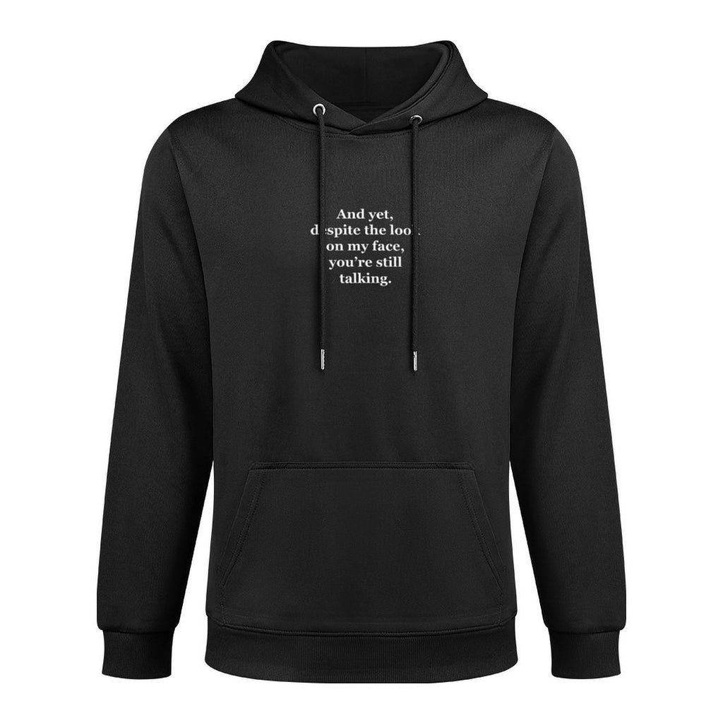 And Yet, Despite The Look on My Face, You're Still Talking Kangaroo Pocket Hoodie