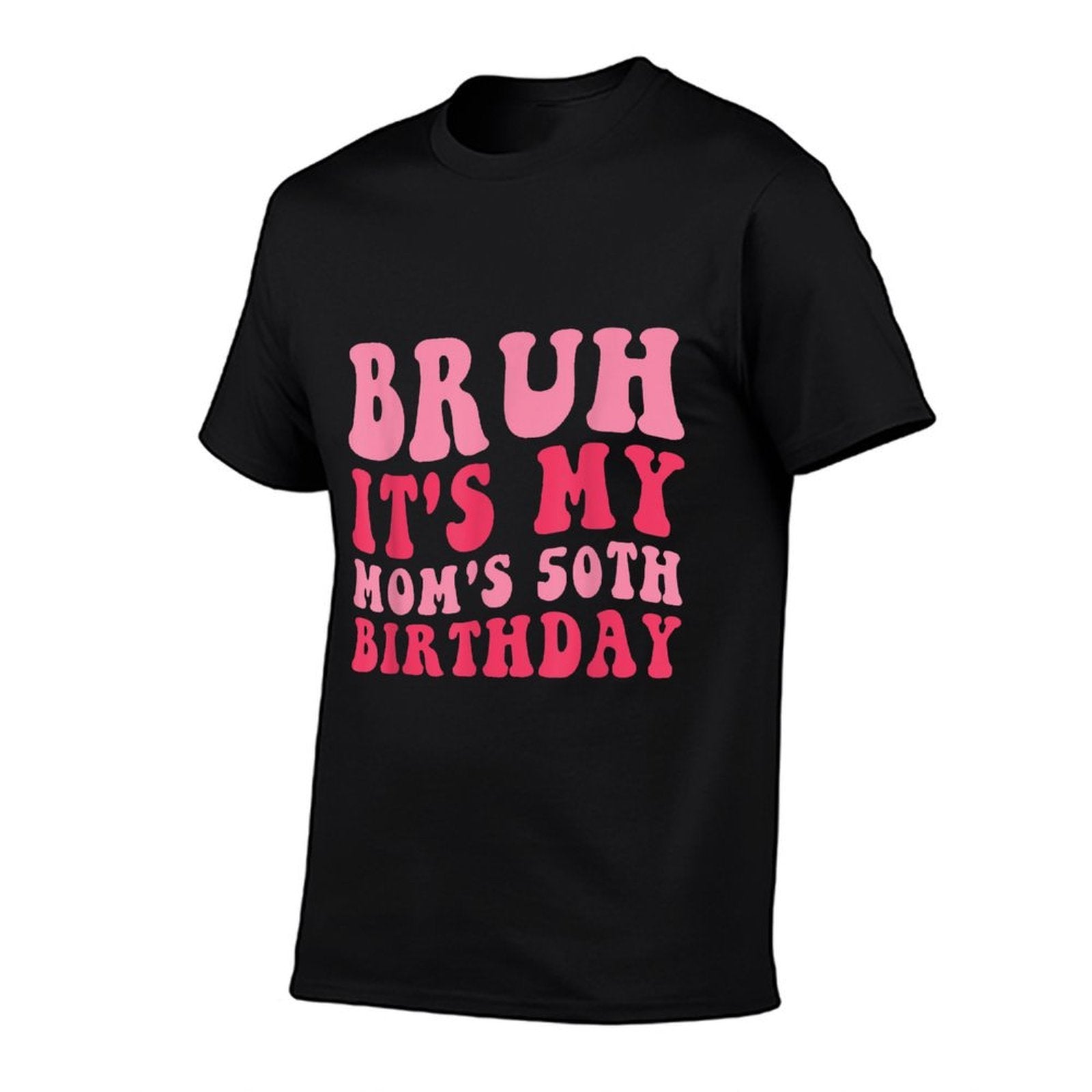 Bruh It's My Mom's 50th Birthday  Eco-friendly Material T-Shirt