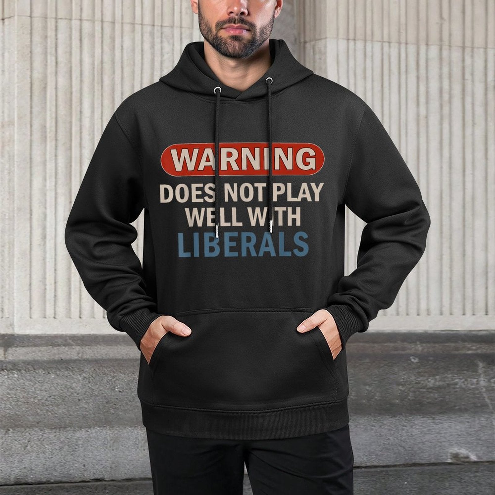 Warning Does Not Play Well With Liberals Casual Wear Hoodie