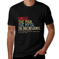 Uncle The Man The Myth The Bad Influence He Knows Everything Comfortable T-Shirt