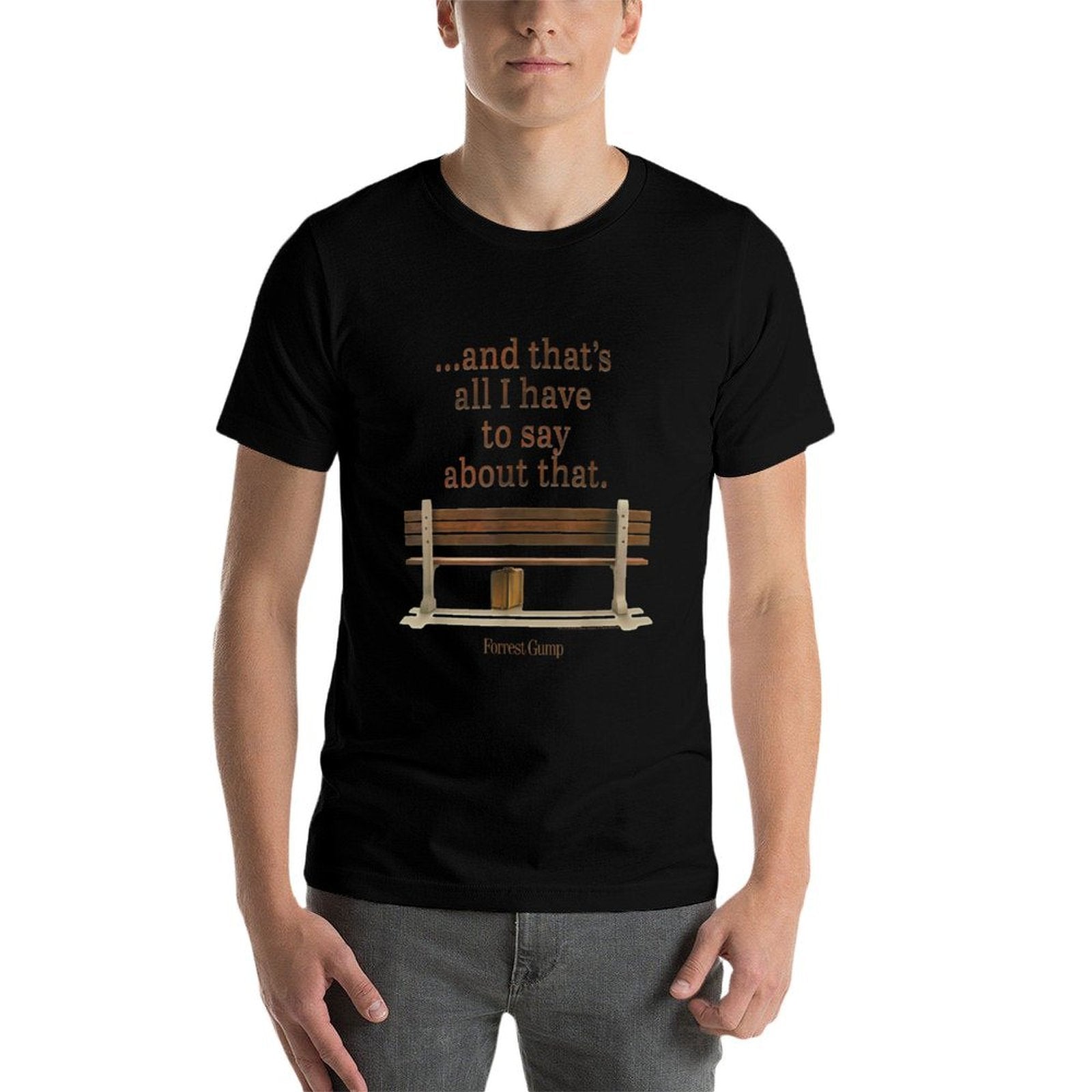 Forrest Gump And Thats All I Have To Say About That Quote  Tagless Design T-Shirt