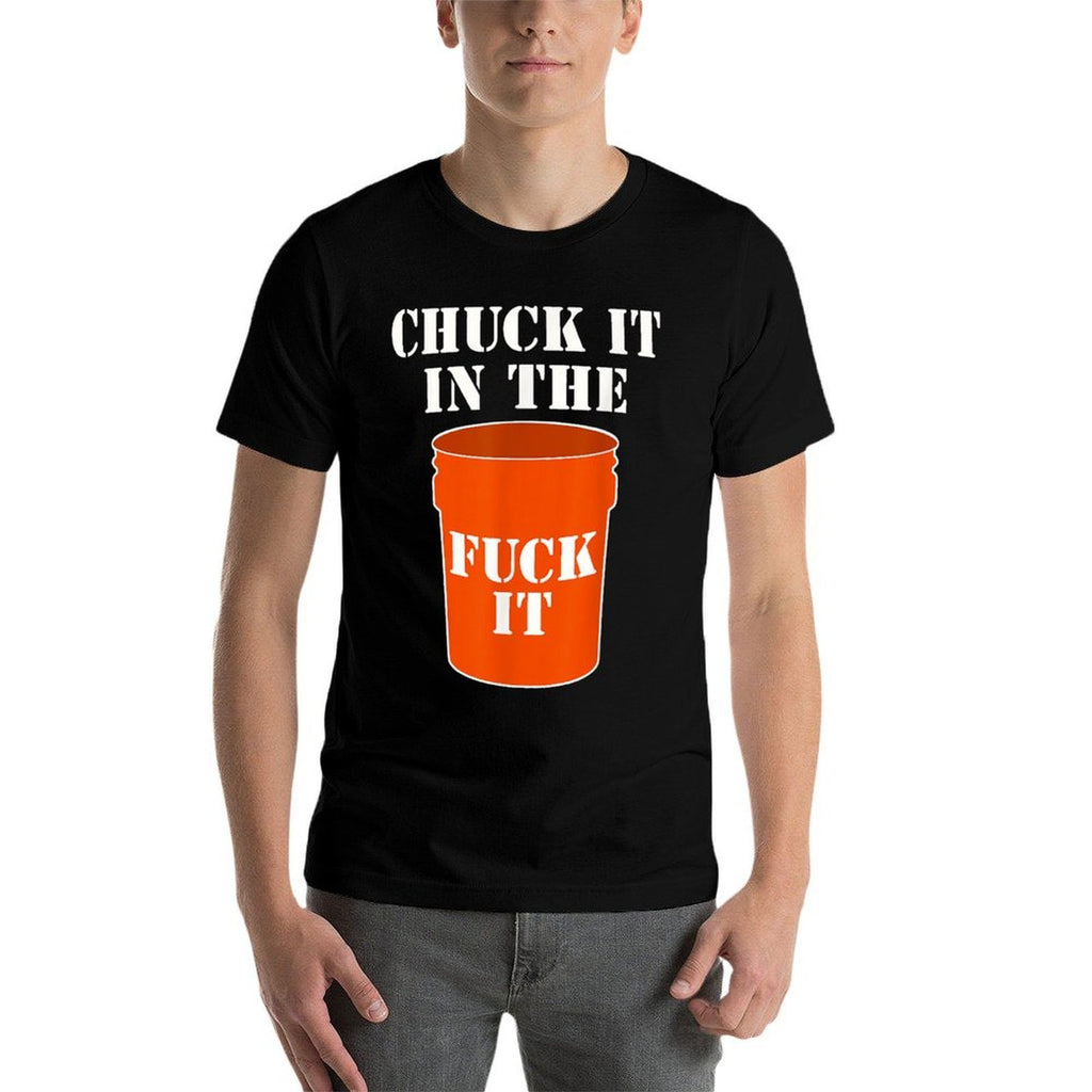 Chuck It In The Fuck It Bucket Meme Sarcastic Garage Dad  Oversized Silhouette T-Shirt