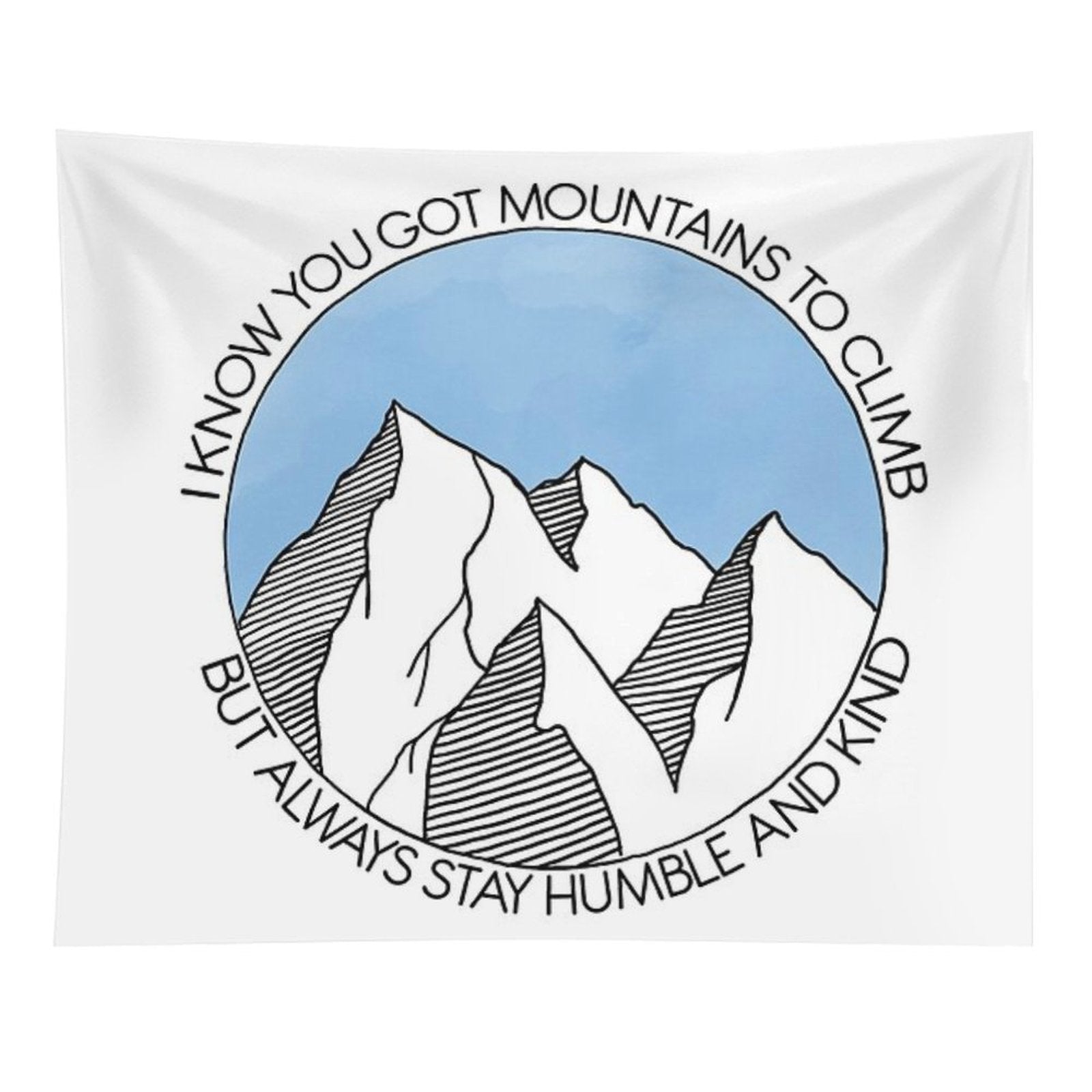 Always Stay Humble And Kind Mountains Tapestry