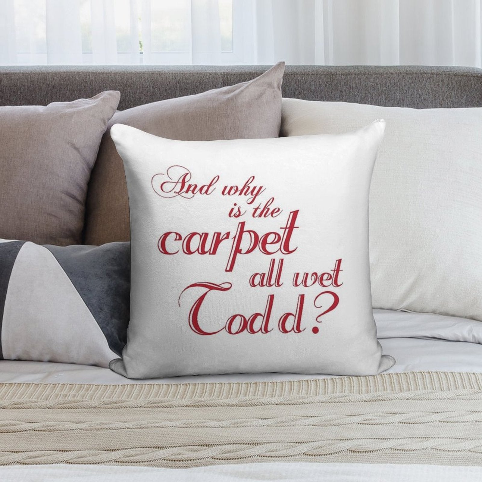 And Why Is The Carpet All Wet Todd Soft Bedroom Essential Throw Pillow