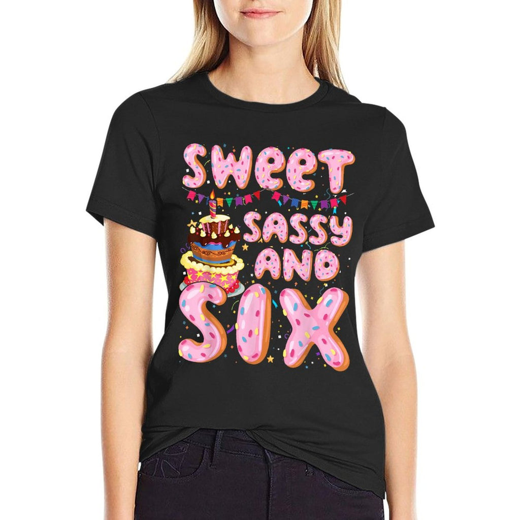Kids Sweet Sassy And Six Birthday Girl 6 Yrs Old Sweetie  High-quality Stitching T-Shirt