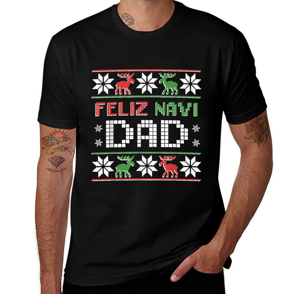 Feliz Navi Dad Navidad Funny Christmas Ugly Sweater Father  Wrinkle-resistant T-Shirt