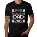 Feliz Navi Dad Navidad Funny Christmas Ugly Sweater Father  Wrinkle-resistant T-Shirt