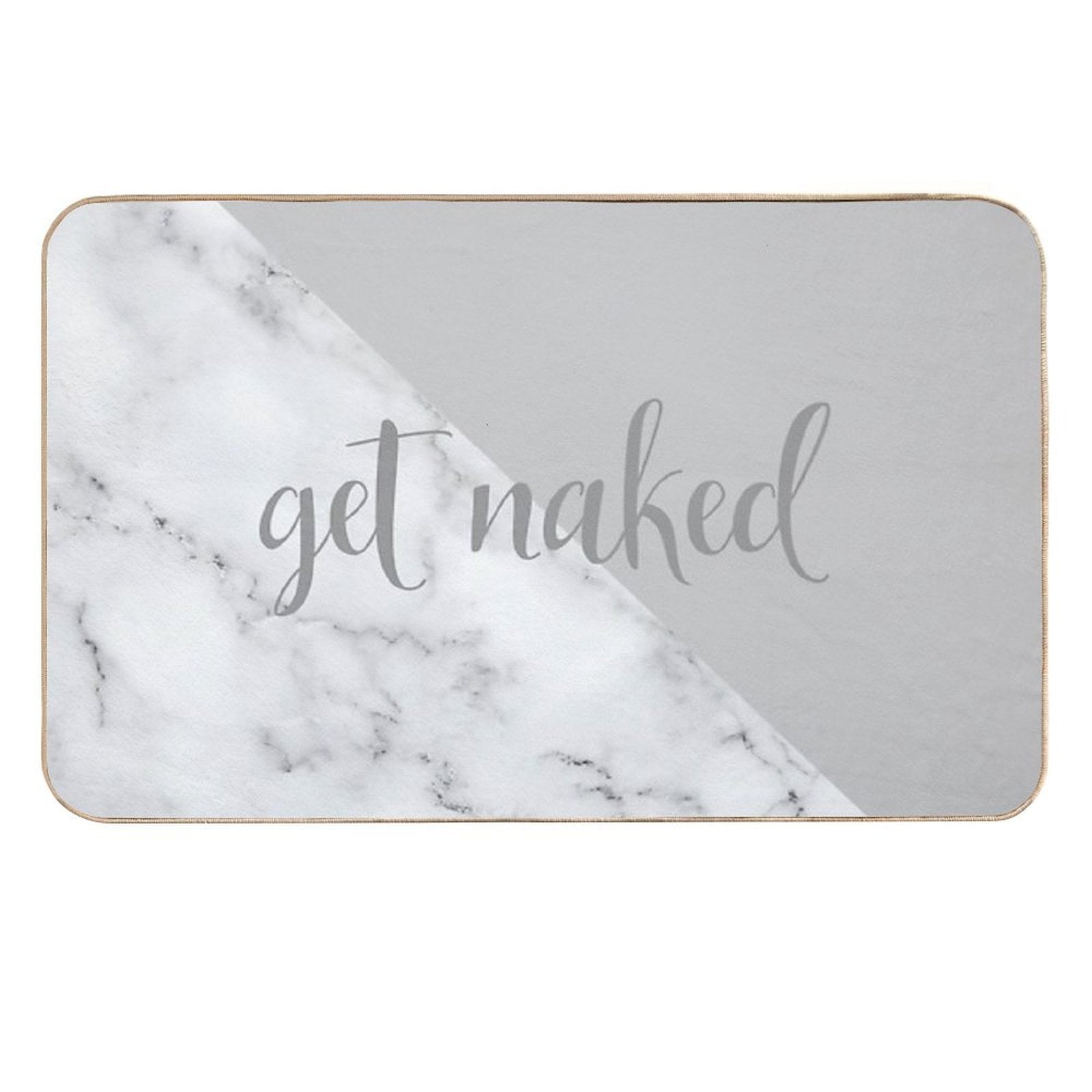 Get Naked Bathroom And Bedroom Quote, Grey, White, Marble  Multi-Purpose Bath Mat