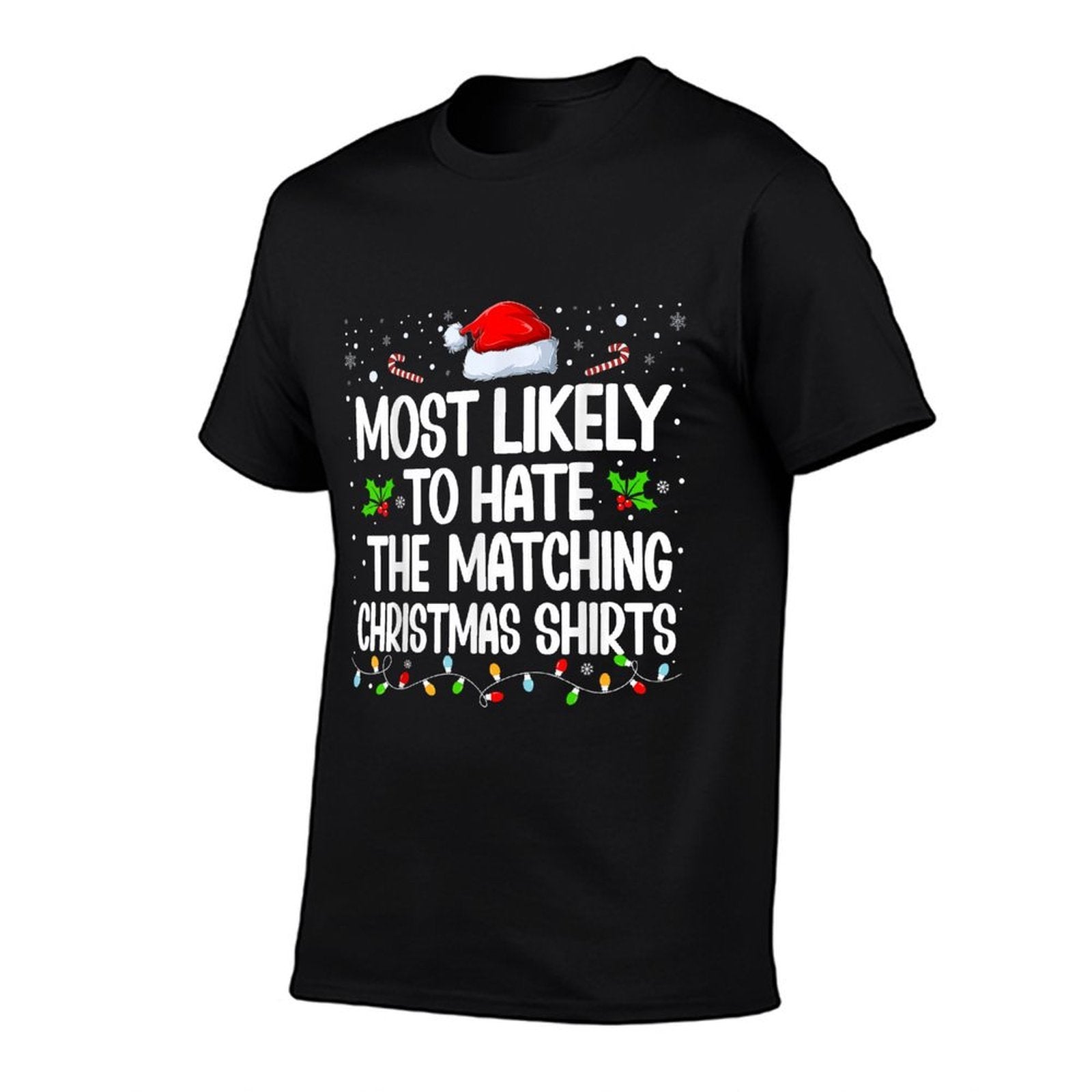 Most Likely to Hate The Matching Christmas Family  Affordable Price T-Shirt