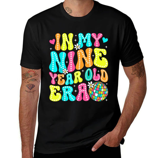 In My Nine Year Old Era Girl Boy 9th Birthday 9 Year Old  Quick-drying T-Shirt