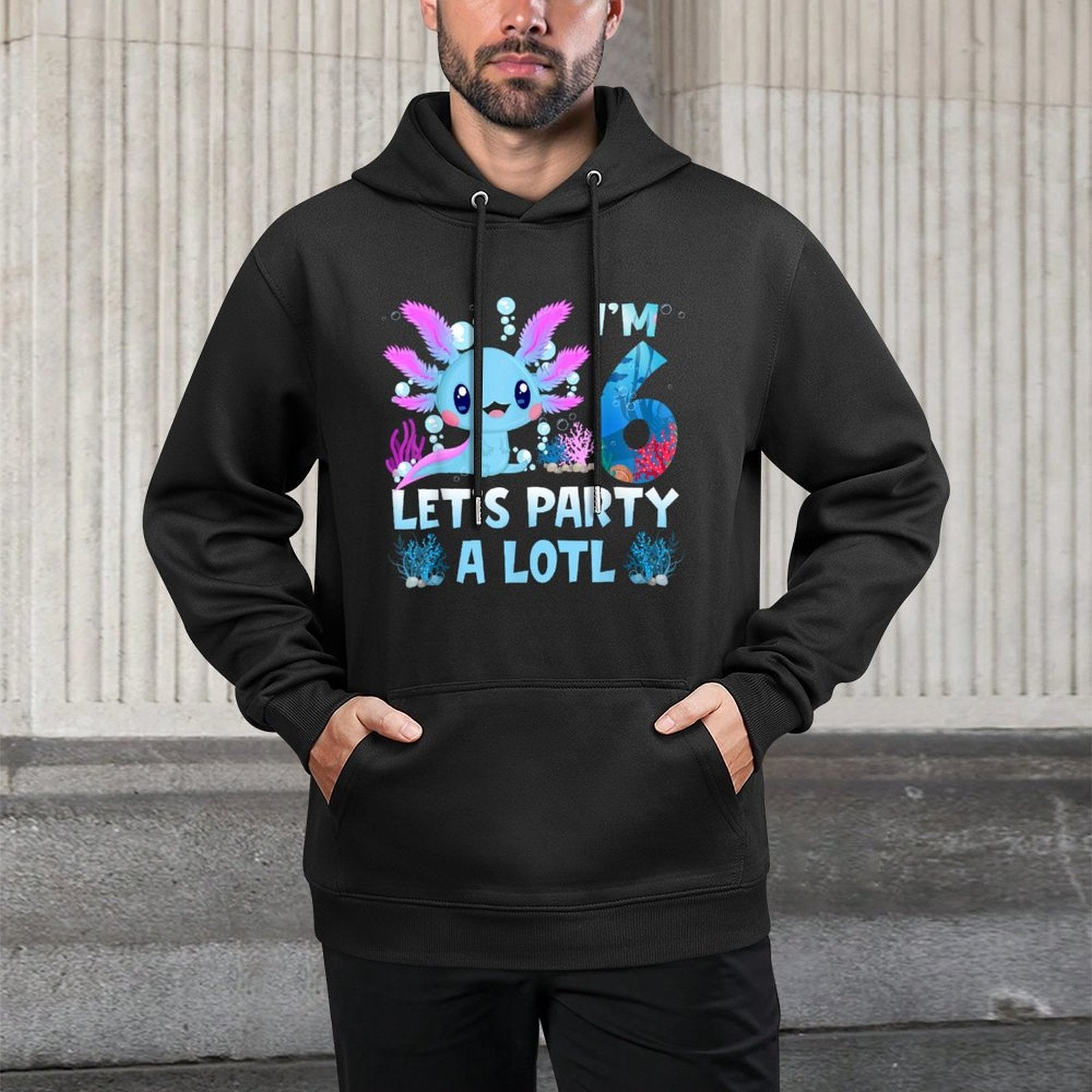 I'm 6 Let's Party A Lotl 6th Birthday Cute Axolotl Lovers Unisex Design Hoodie
