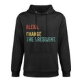 Funny Alexa Change The President Political Meme Humor Unisex Design Hoodie