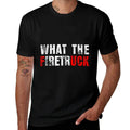 What The Firetruck Fireman Funny Firefighter Dad  Stretchy T-Shirt