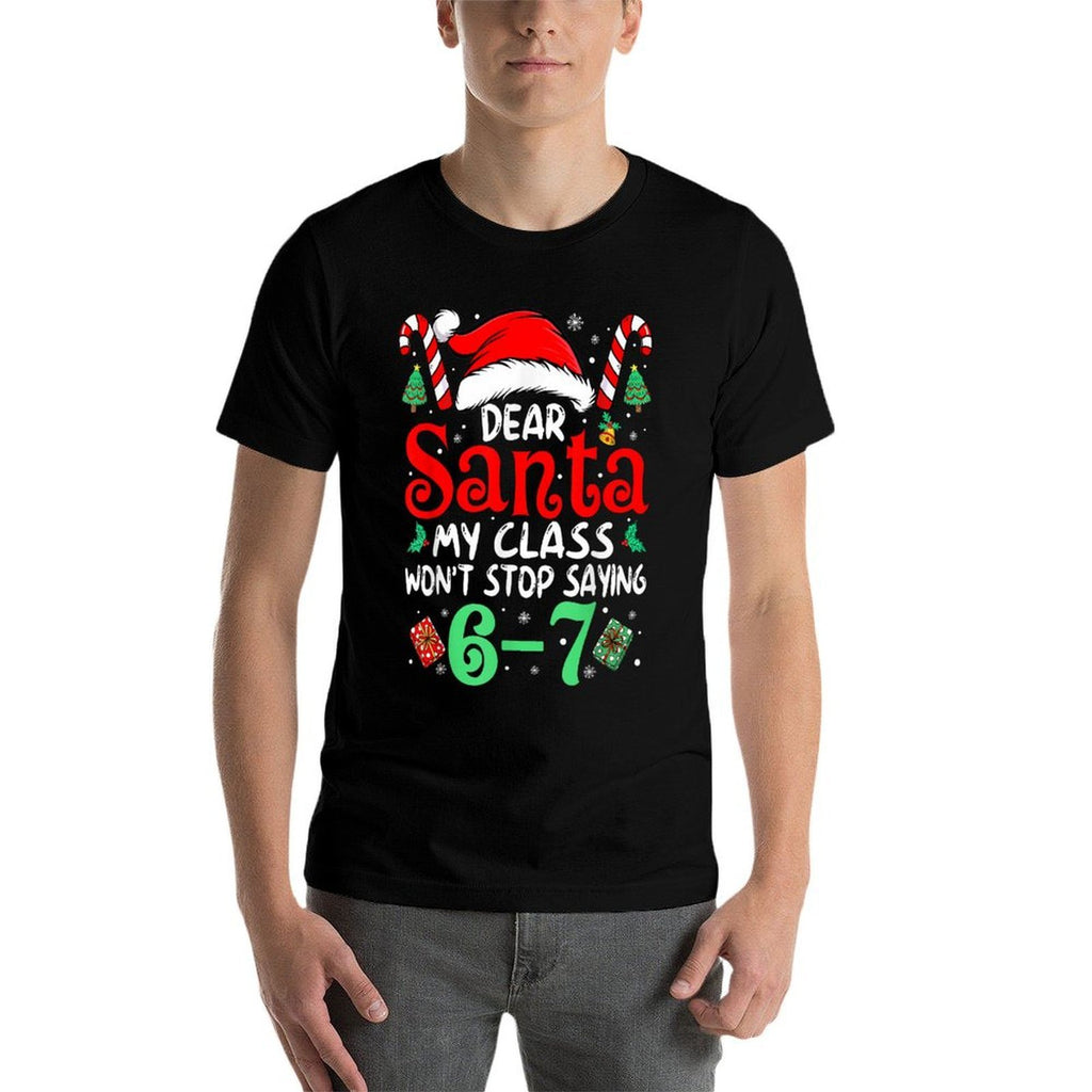 67 Dear Santa 6 7 Funny Christmas Six Seven Teacher Boy Girl  Summer-ready Fabric T-Shirt