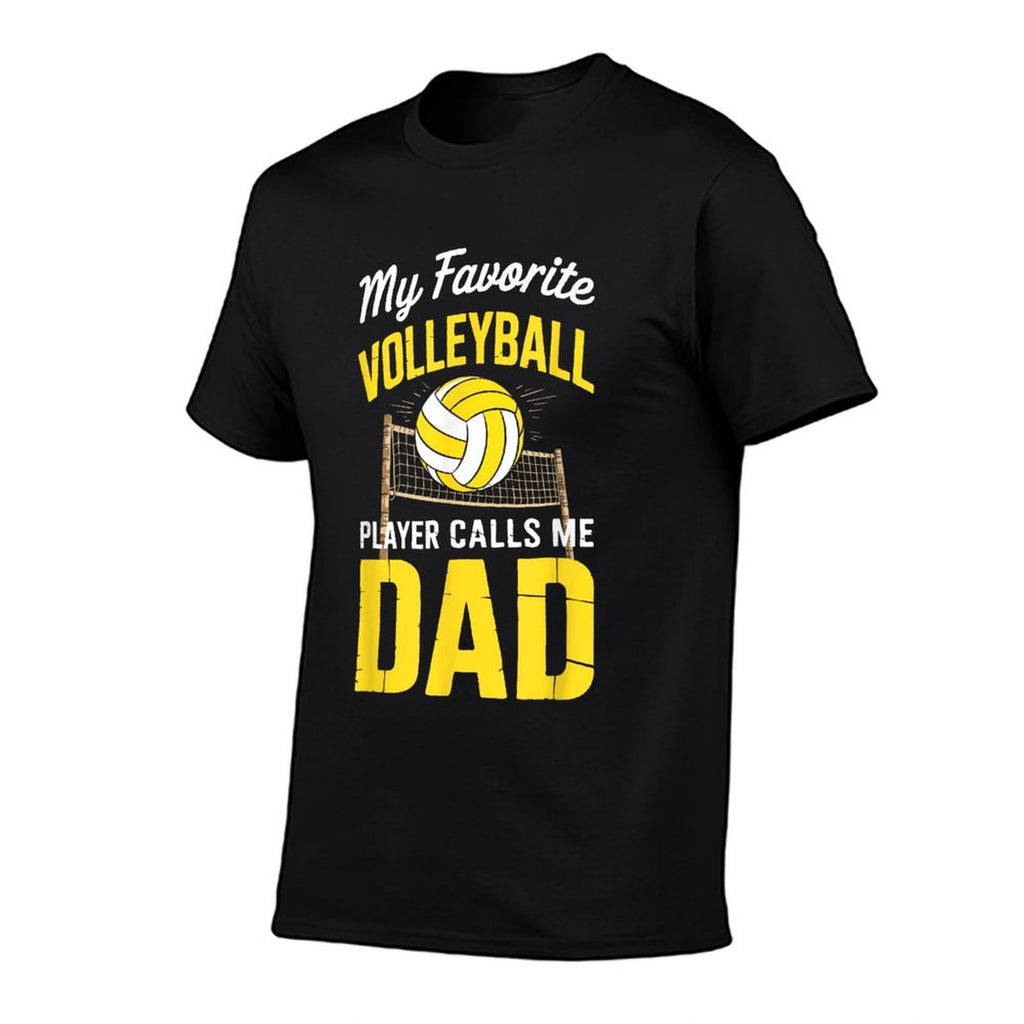 My Favorite Volleyball Player Calls Me Dad Fathers Day  Cotton T-Shirt