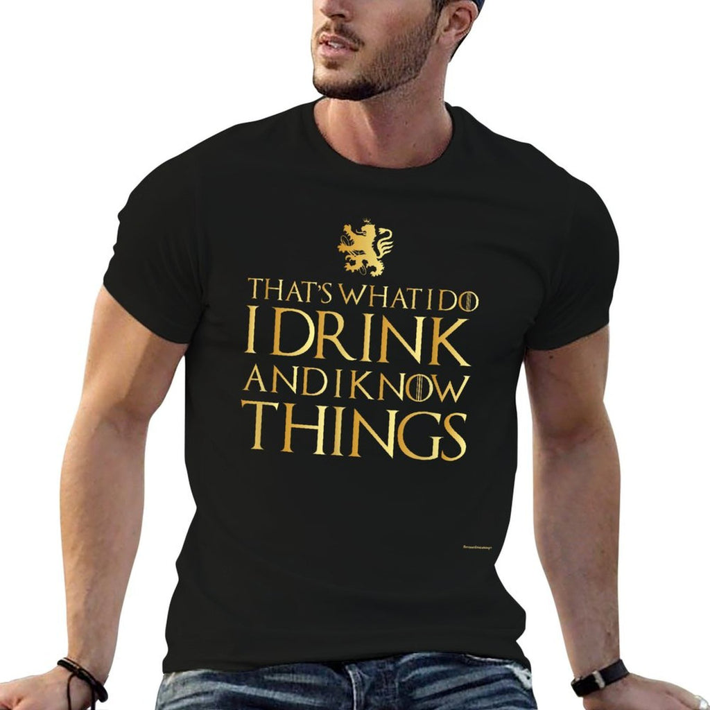 I Drink And I Know Things Mens T Funny  Breathable T-Shirt