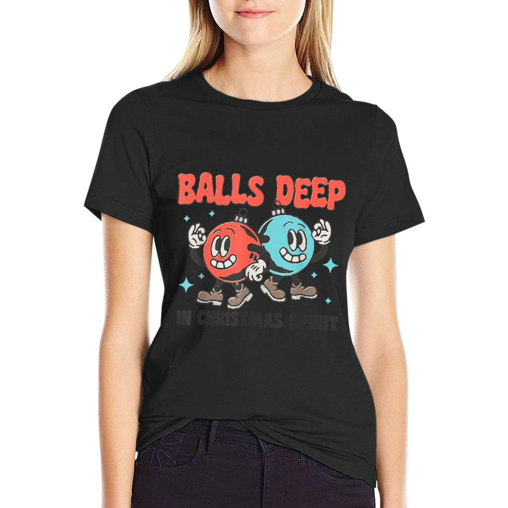 Balls Deep in Christmas Spirit Funny Balls Christmas Saying  Wrinkle-resistant T-Shirt