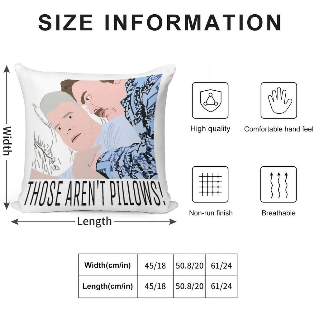 Those Aren’t Pillows! Soft Easy Maintenance Throw Pillow
