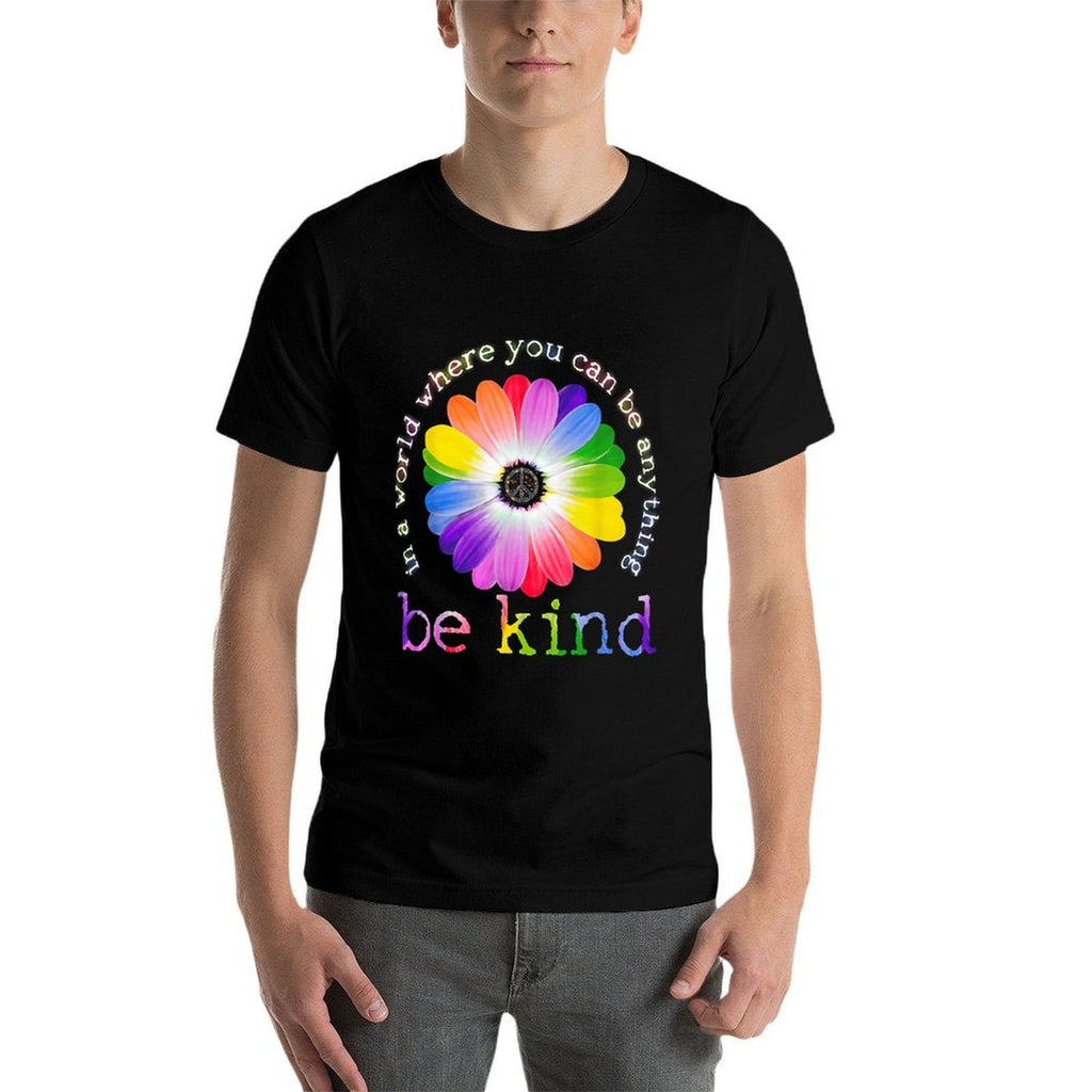 In A World Where You Can Be Anything Be Kind Hippie  Rolled Sleeves T-Shirt