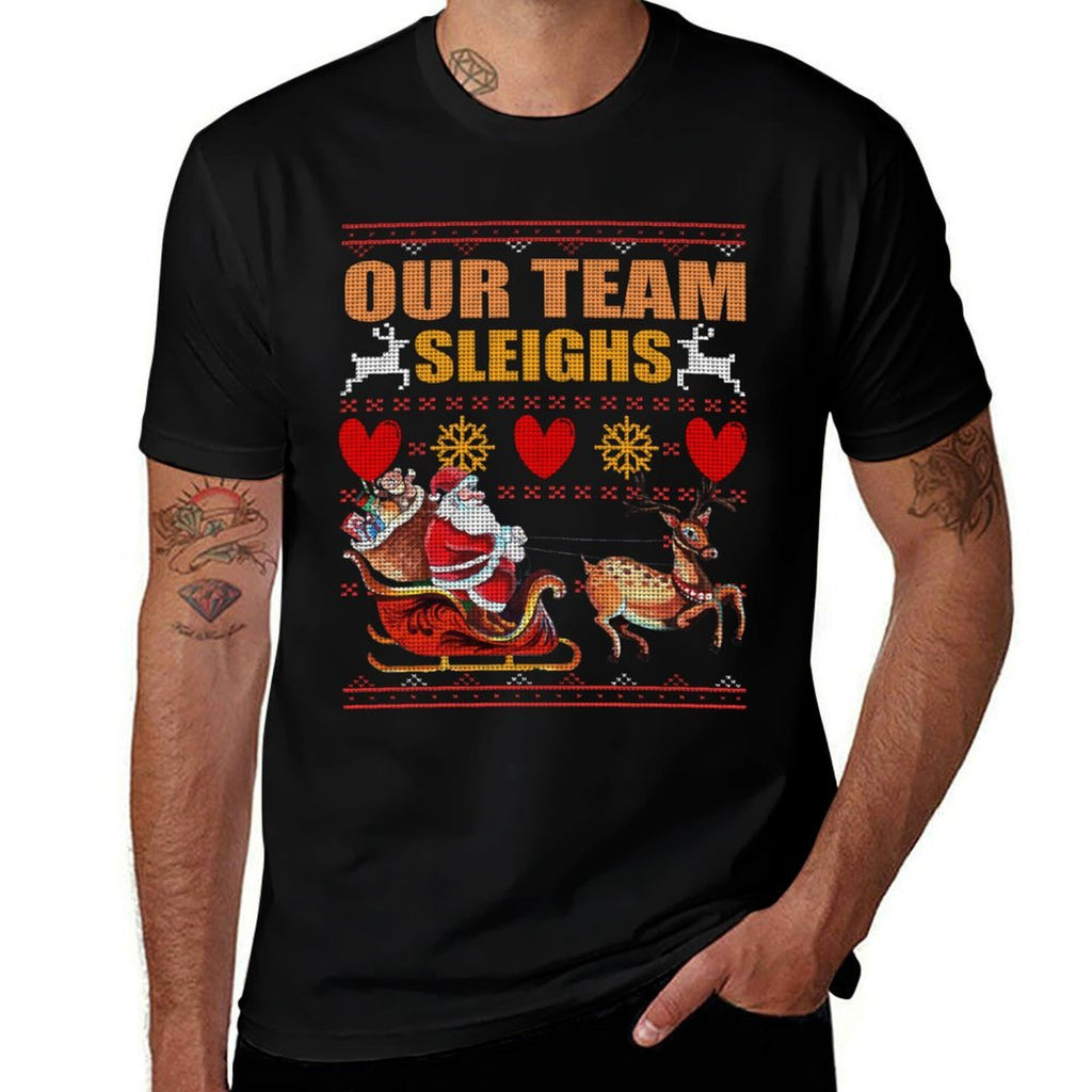 Our Team Sleighs - Christmas Office Matching Ugly Sweater  Fade-proof Color T-Shirt