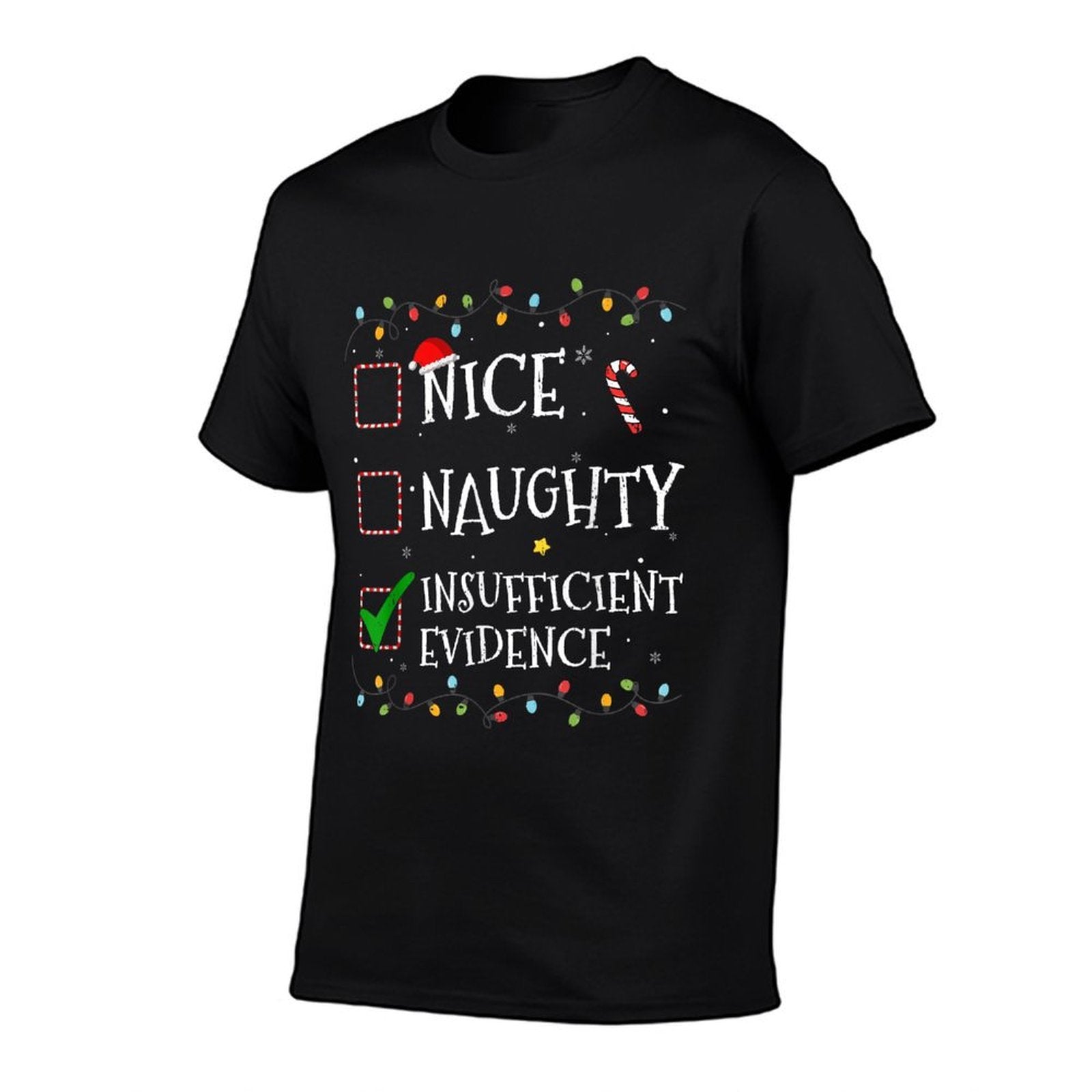 Nice Naughty List Insufficient Evidence Christmas Santa Hat  Tagless Design T-Shirt