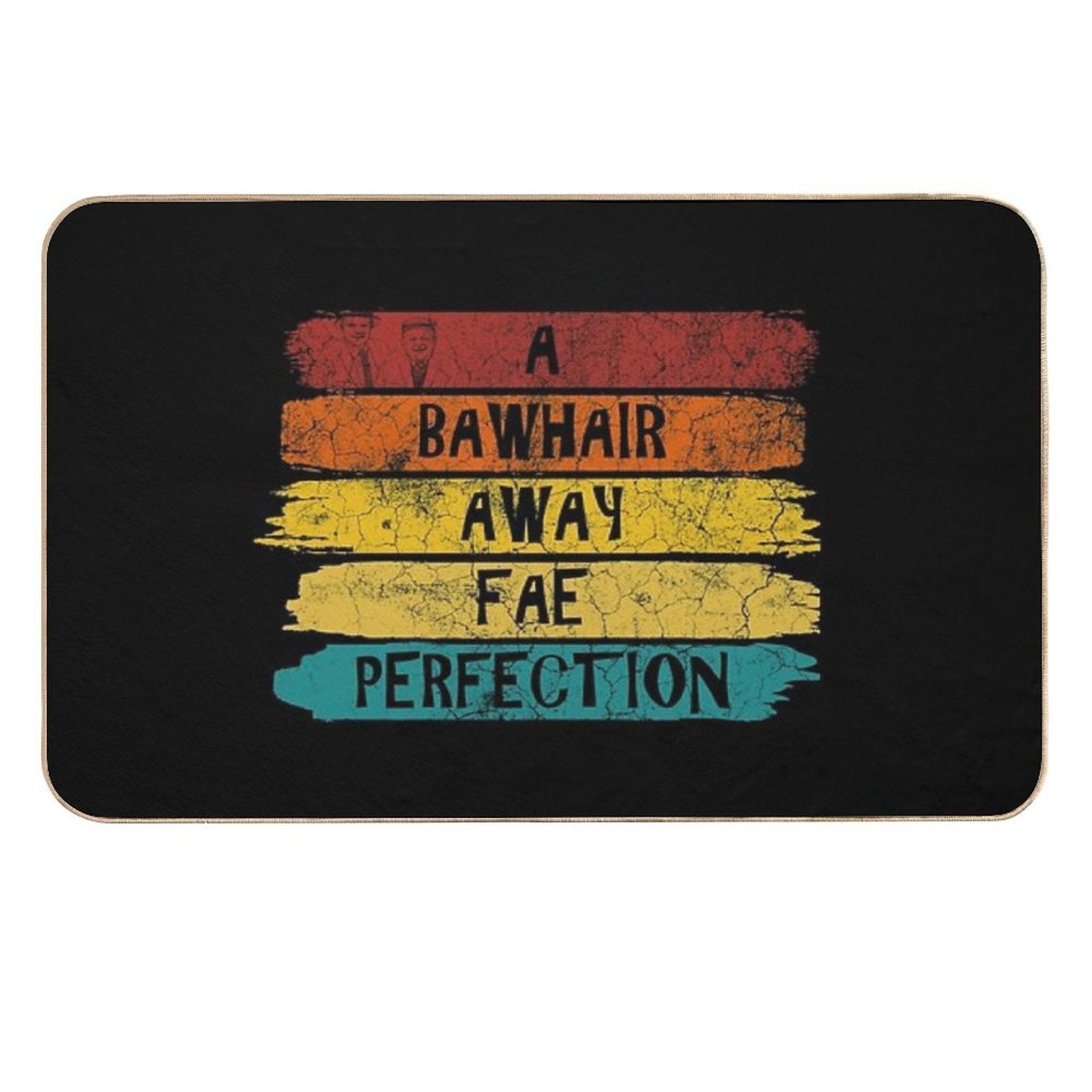 Bawhair Away From Perfection Still Game  Repositionable Bath Mat