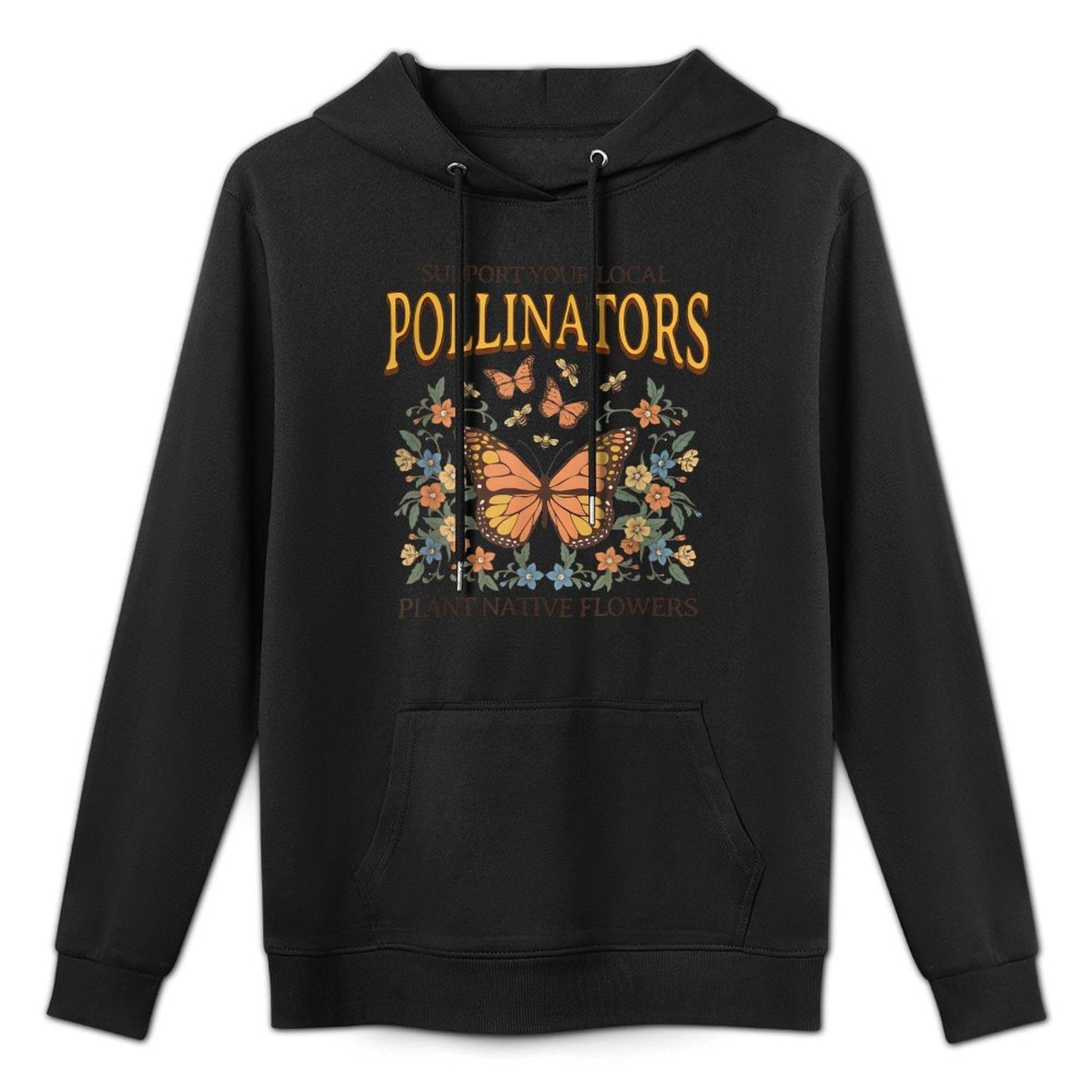 Support Your Local Pollinators Plant Native Flowers Machine Washable Hoodie