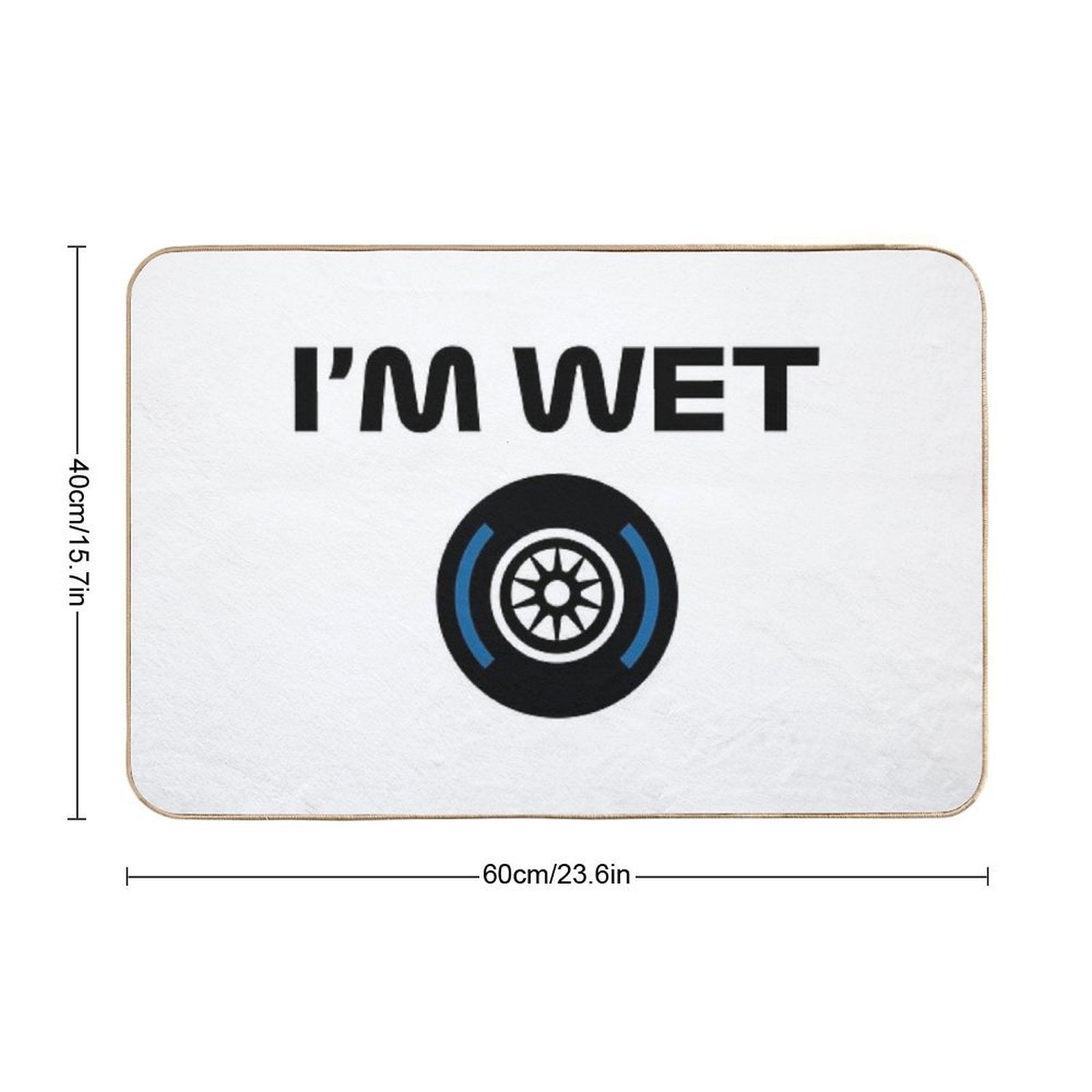 Funny Design I'm Wet (Wet Tyre Design - Black)  Versatile Bath Mat