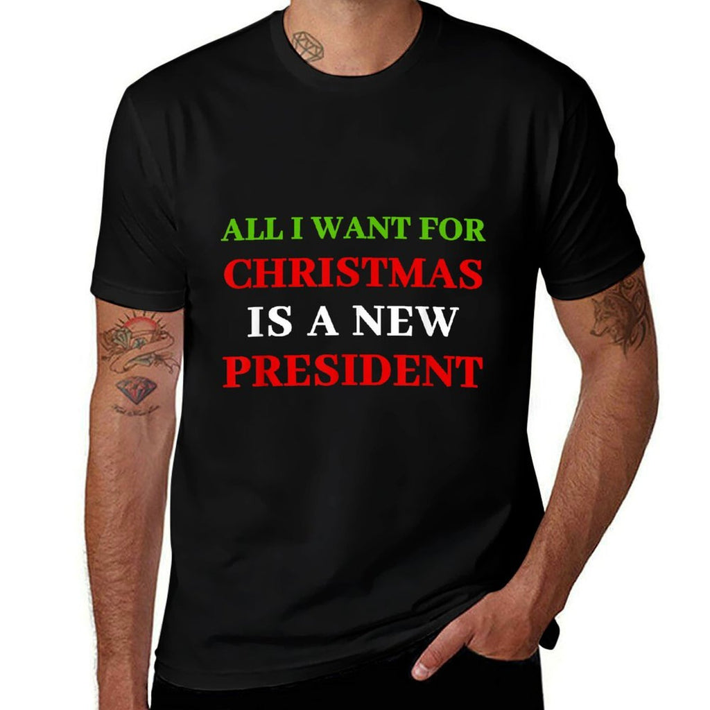 All I Want for Christmas Is A New President  Moisture-wicking T-Shirt