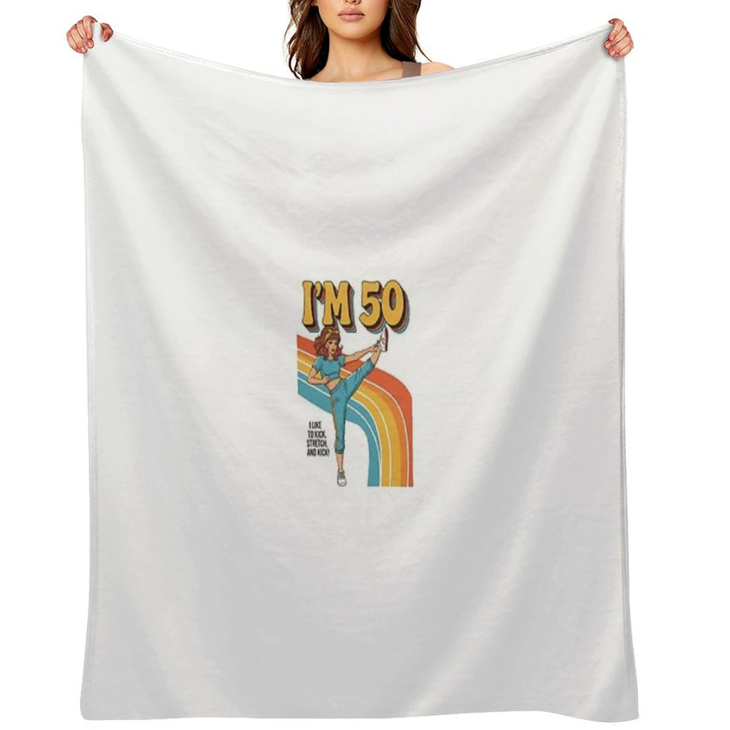 I'm 50 I Like to Kick, Streth, And Kick! Funny 50 Years Old Travel-friendly Throw Blanket