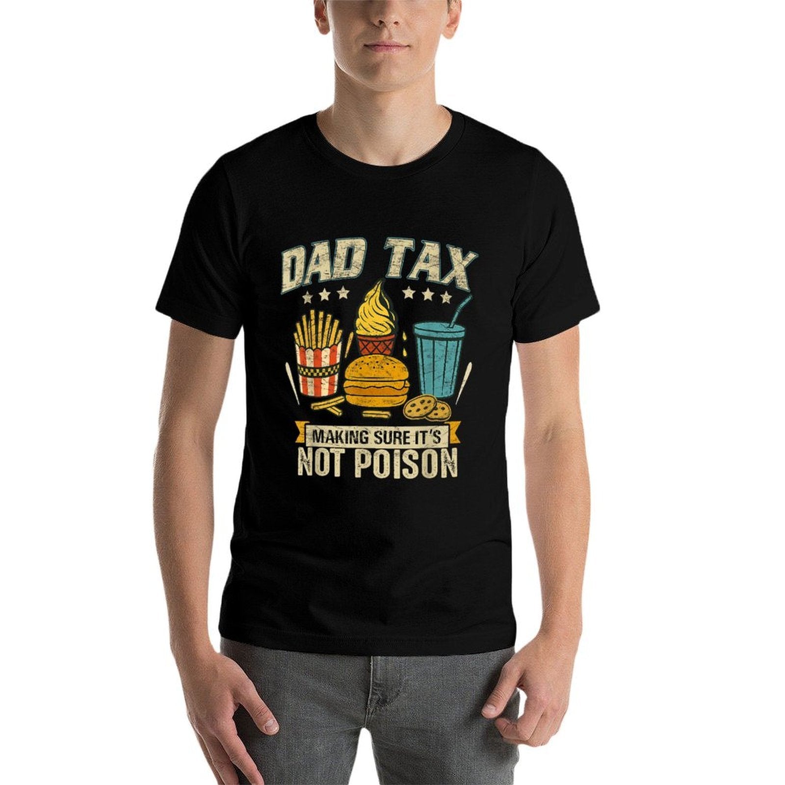 Dad Tax Making Sure It's Not Poison Men Funny Father's Day  Summer-ready Fabric T-Shirt