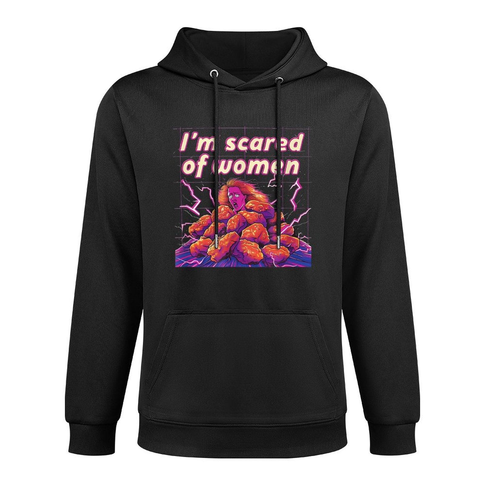 Funny Meme - Im Scared Of Women - Im Afraid Of Women Durable Construction Hoodie
