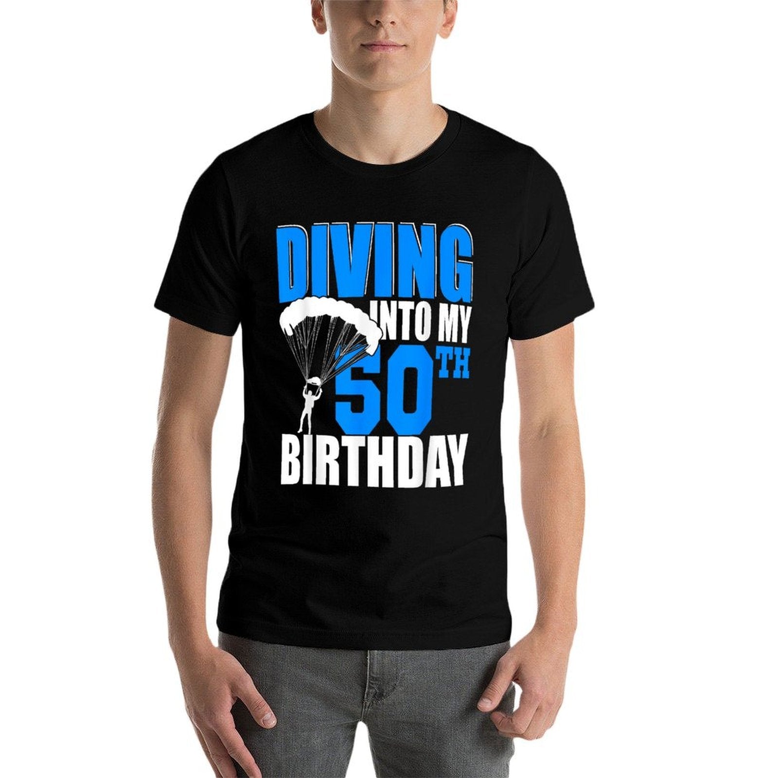 Diving Into My 50th Birthday Happy Birthday Skydiving Lover  Easy-care T-Shirt