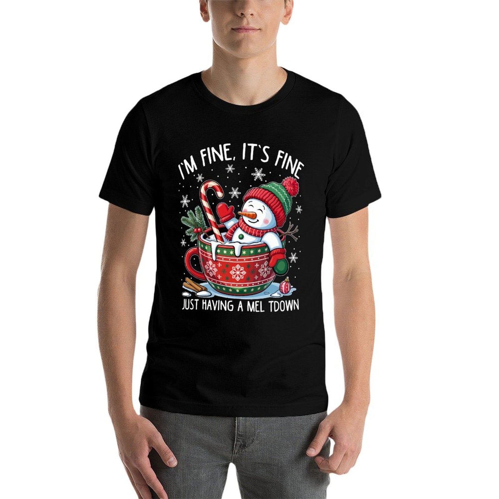 I’m Fine Its Fine Just Having Meltdown Christmas Snowman  Wrinkle-resistant T-Shirt
