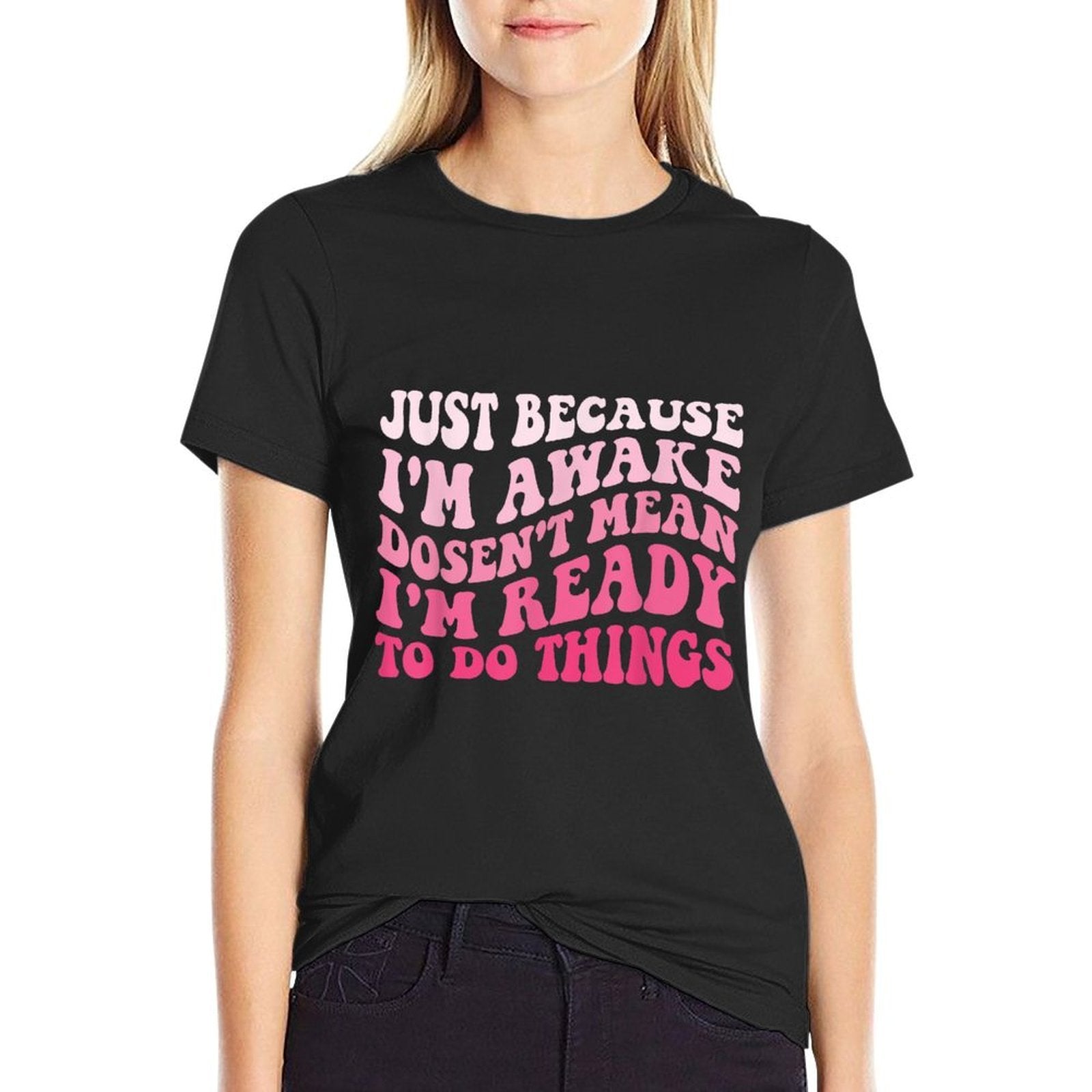 Just Because I'm Awake Funny Sarcastic Saying Humor Groovy  Quick-drying T-Shirt