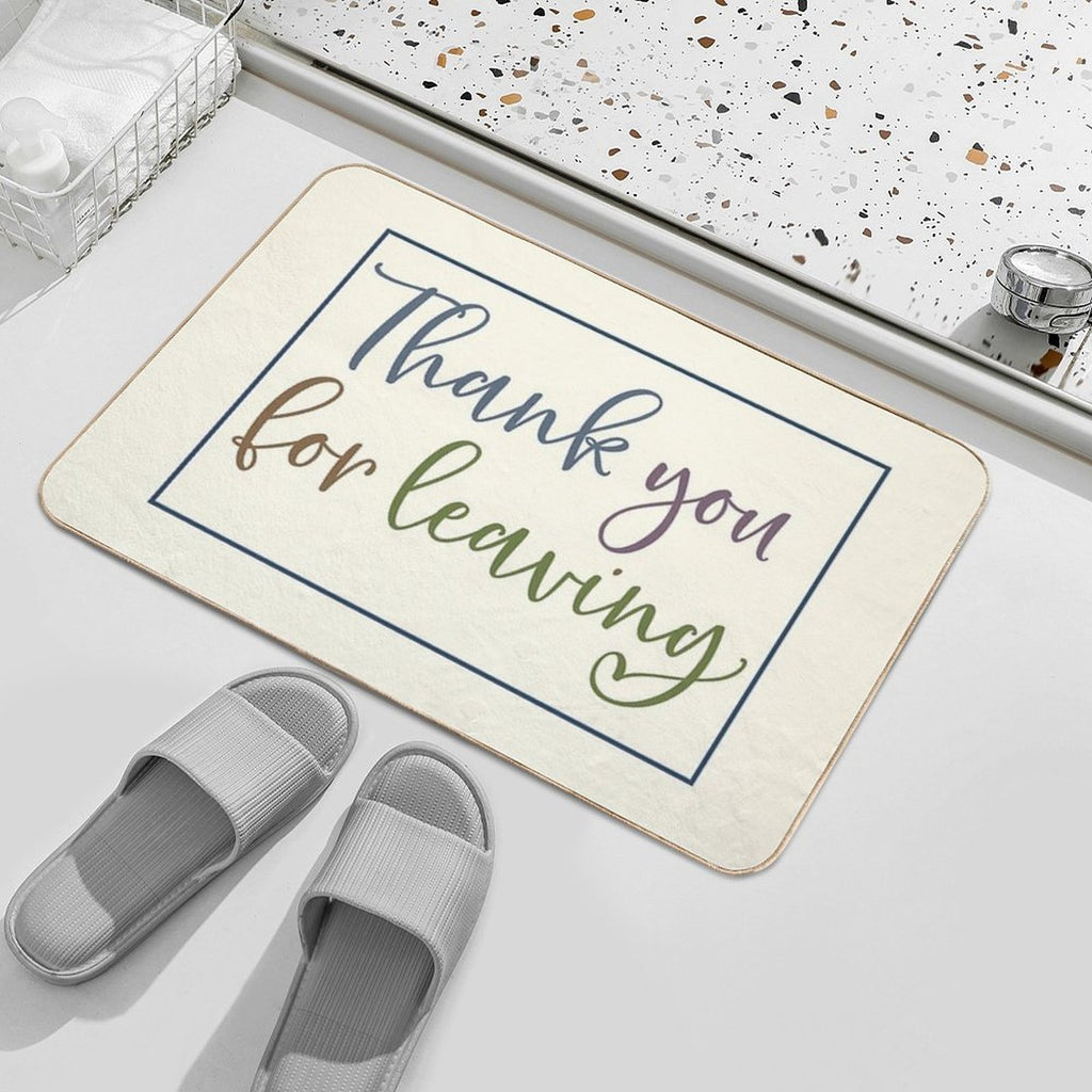 Thank You For Leaving  Doormat Durable Bath Mat