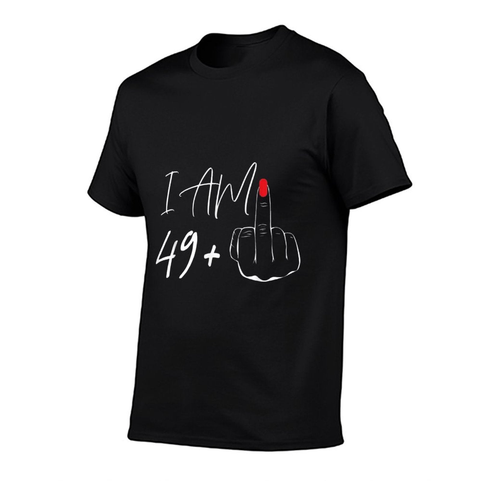 I Am 49 Plus 1 Middle Finger For A 50th Birthday For Women Comfortable T-Shirt