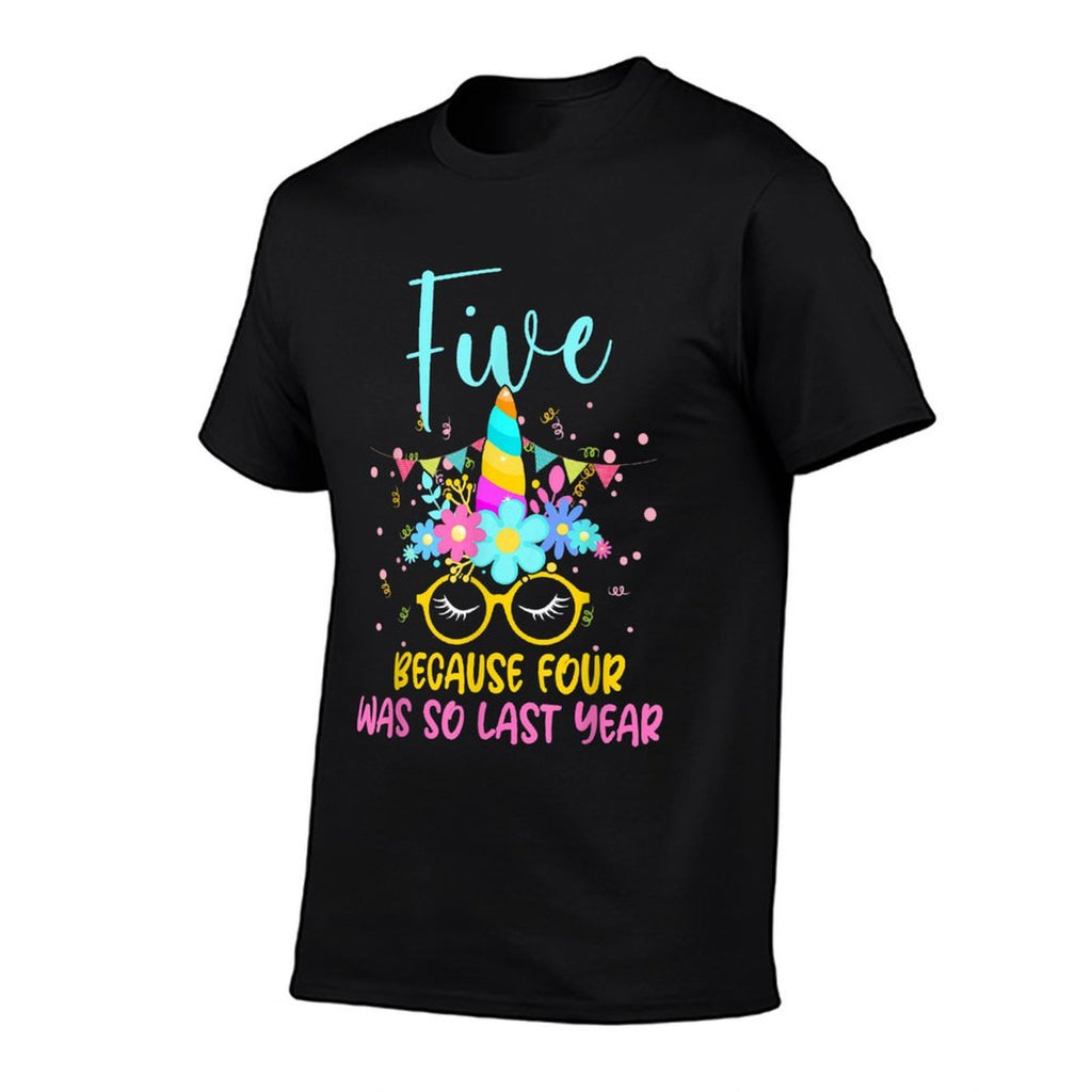 Five Because Four Was So Last Year Unicorn 5th Birthday  Easy-care T-Shirt